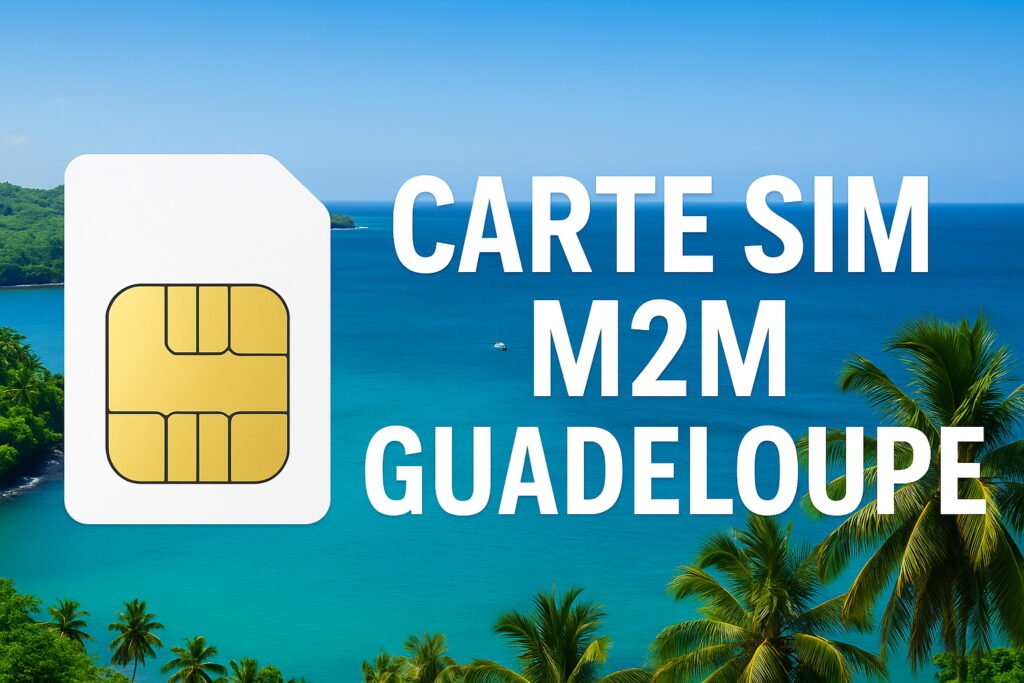 Carte SIM M2M en Guadeloupe