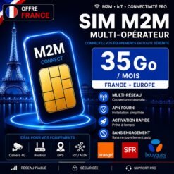 Carte SIM M2M France 35 Go multi-opérateur Orange SFR Bouygues pour usage data professionnel intensif